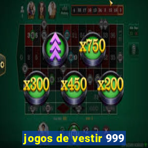 jogos de vestir 999